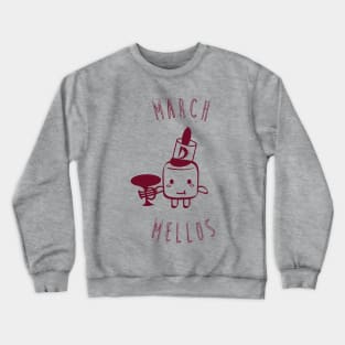 March Mellos Crewneck Sweatshirt